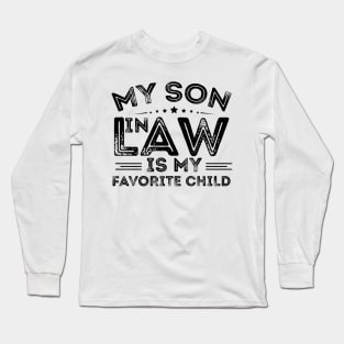 My Son In Law Is My Favorite Child Long Sleeve T-Shirt